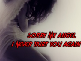 Sorry My Angel I Never Hurt You Again