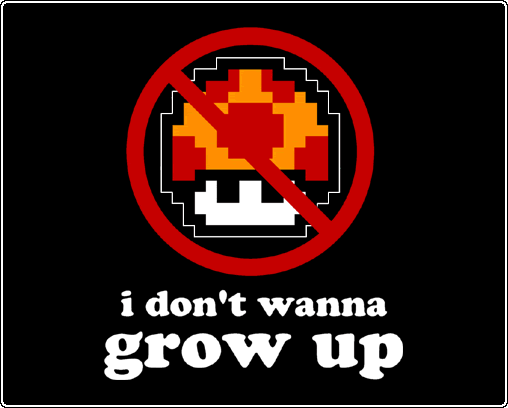 I don't wanna grow up