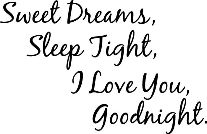 Sweet Dreams, Sleep Tight, I Love You, Goodnight.