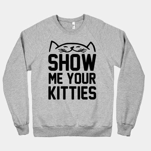 LOL t-shirt: Show Me Your Kitties