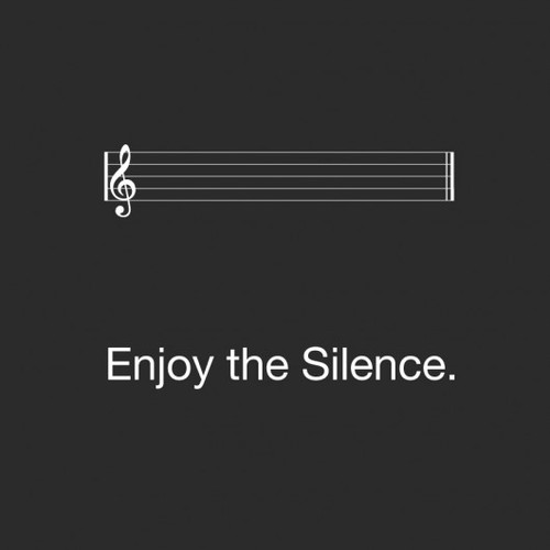 Enjoy the Silence.