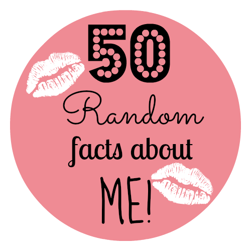50 Random facts about ME!