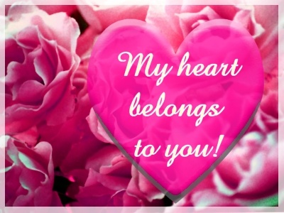 My heart belongs to you!