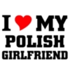 I love my Polish Girlfriend 