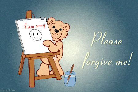 I'm Sorry Please Forgive Me!