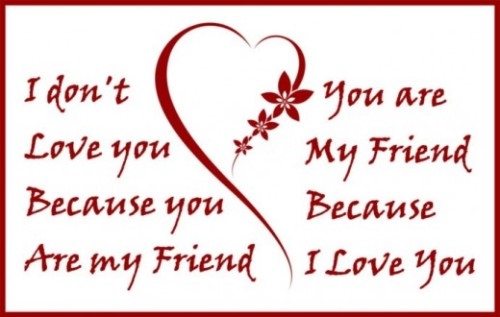 You Are My Friend Because I Love You...