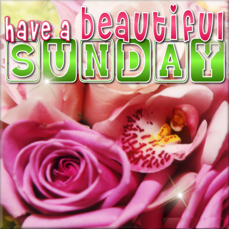 Have a Beautiful Sunday