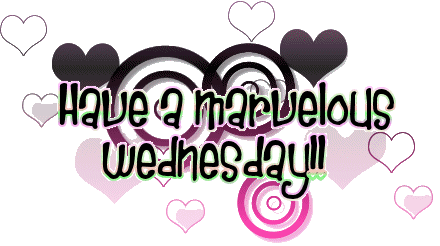 Have a marvelous Wednesday!