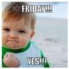 Friday! Yes!
