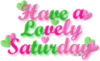 Have a Lovely Saturday