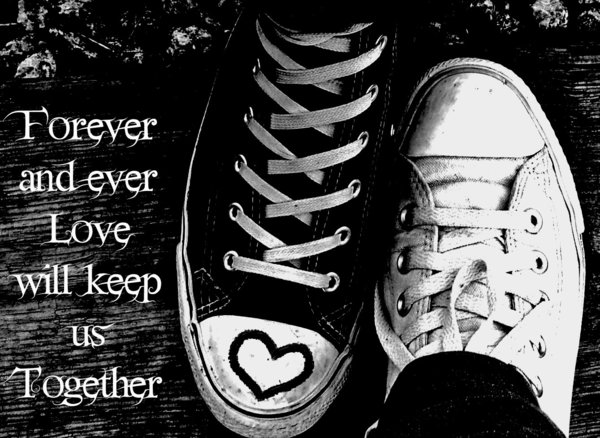Forever and ever Love will keep us Together