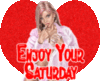 Enjoy Your Saturday -- Sexy Girl