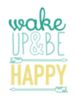 Wake Up & Be Happy