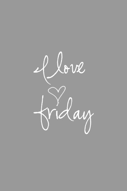 I love Friday