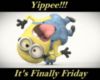 It's Finally Friday -- Minion