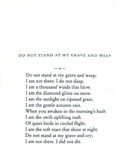 Do not stand at my grave and weep