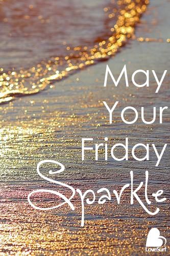 May Your Friday Sparkle