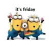It's Friday -- Minions