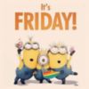 It's Friday -- Minions