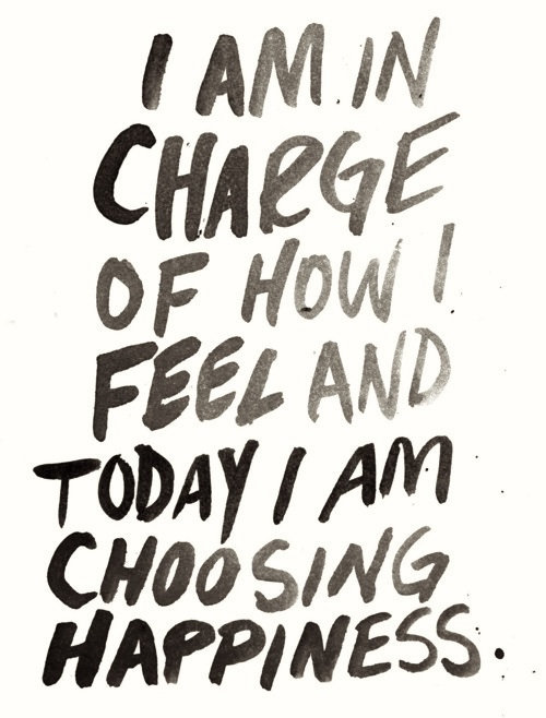 I am choosing happiness