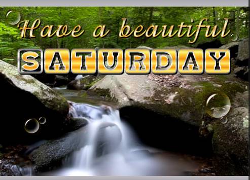 Have A Beautiful Saturday