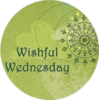 Wishful Wednesday 