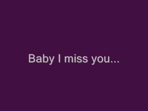 Baby I Miss You...