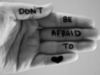 Don't be afraid to Love