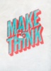 Make & Think
