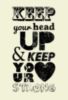 Keep your head up & keep your ♥ strong
