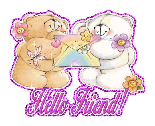 Hello Friend! -- Teddy Bears