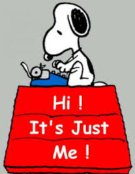 Hi! It's just Me! -- Snoopy