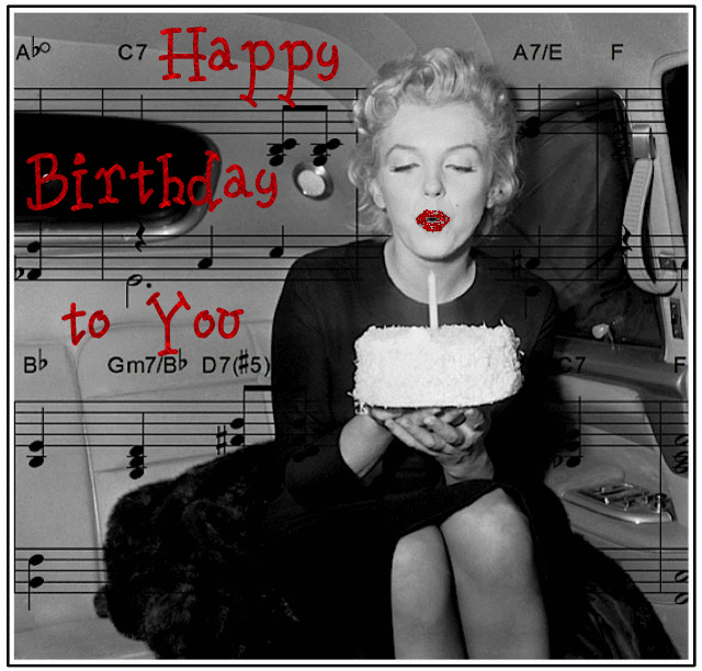 Happy Birthday To You -- Marilyn Monroe