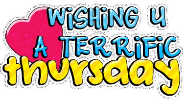 Wishing U A Terrific Thursday
