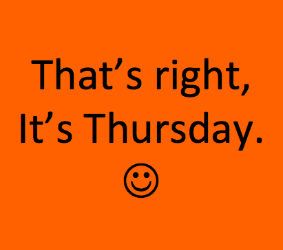 That's right, It's Thursday.