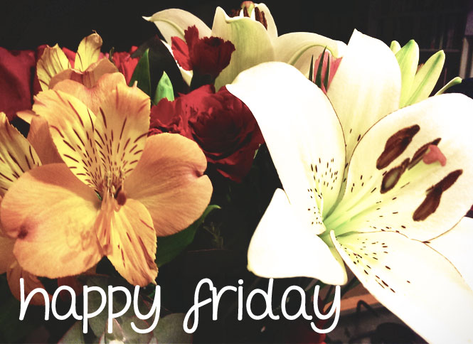 Happy Friday -- Flowers