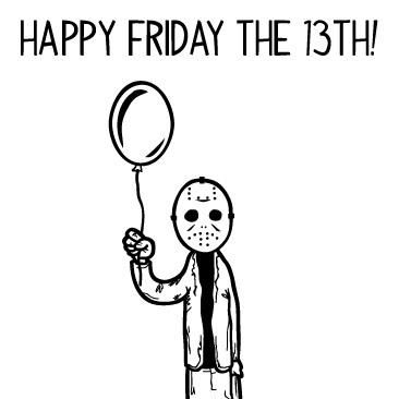 Happy Friday the 13th!