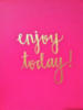 Enjoy today!