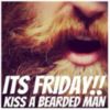 It's Friday! Kiss a bearded man