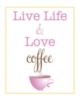 Live Life & Love coffee