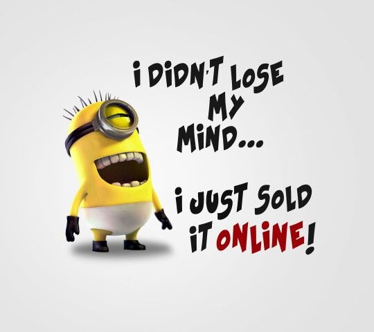 LOL Minion: I didn't lose my mind... I just sold it online!