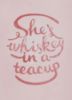 She's whiskey in a teacup