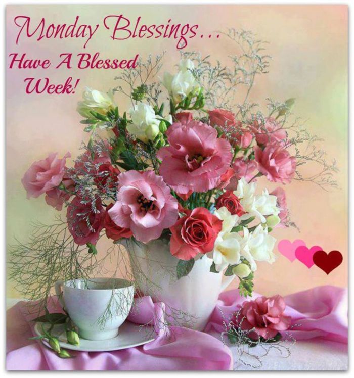 Monday Blessings... Have A Blessed Week!