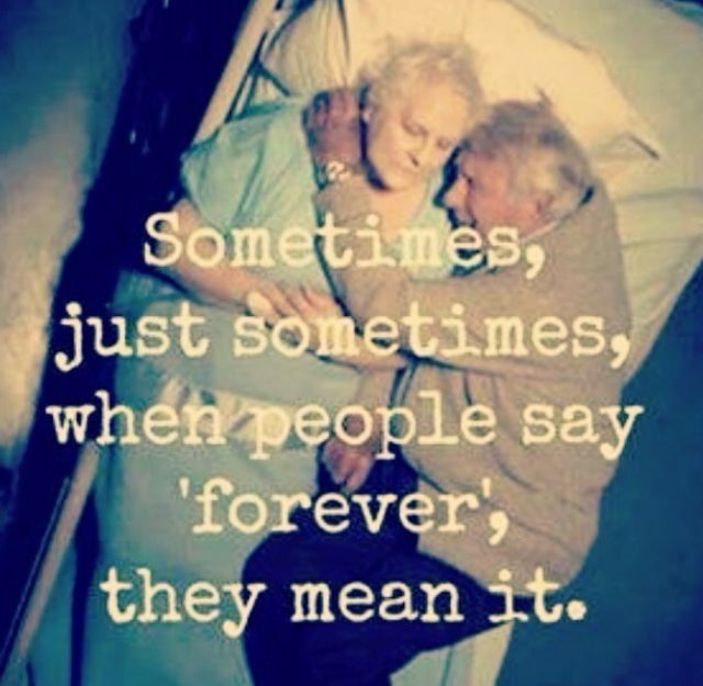 Sometimes, just sometimes, when people say forever they mean it.