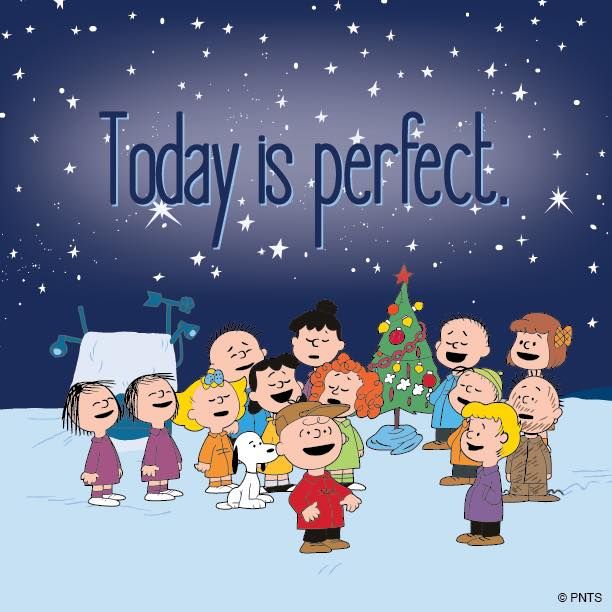 Today is perfect -- Snoopy