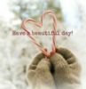 Have a Beautiful Day! -- Love Heart
