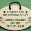 Children are the rainbow of life, Grandchildren are the pot of Gold
