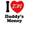 I Love Daddy's Money