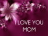 I Love You Mom