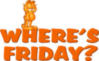 Where is Friday? -- Garfeild